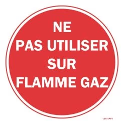 Panneau Rond "Ne Pas Utiliser Sur Flamme Gaz" - Fond Rouge